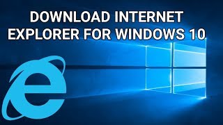 How To Download And Install Internet Explorer For Windows 10 [upl. by Suravart]