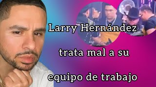 Larry Hernández deSp0ta con sus trabajadores 😤 [upl. by Margie]