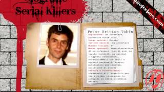 biografie serial killer  PETER BRITTON TOBIN WWWHALLOFCRIMECOM [upl. by Nollahs]