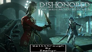 Dishonored The Brigmore Witches Master Assassin NO HUD NO COMMENTARY NONLETHAL UNDETECTED [upl. by Udell]