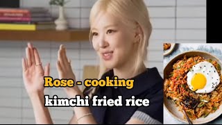 rose  cooking kimchi fried rice [upl. by Aruam]