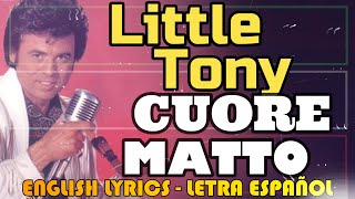 CUORE MATTO  Little Tony 1967 Letra Español English Lyrics Testo italiano [upl. by Pihc728]