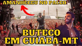 Gusttavo Lima faz show HISTÓRICO e AMANHECE no PALCO do Buteco em CuiabáMT “Inesquecível” [upl. by Nino]