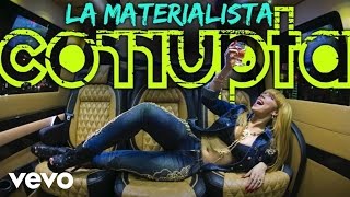 La Materialista  Corrupta Audio [upl. by Guild]