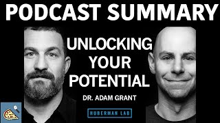 Unlock Your Potential  Huberman Lab Podcast  Dr Adam Grant  Podcast Summary  The Pod Slice [upl. by Tonry]