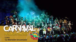 Carnaval Isla Cristina 2019 Coro ‘La Mansión Encantada’ Prelim [upl. by Nimrahc]