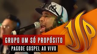 Música Gospel Pagode Gospel  AO VIVO  Somente pra te Adorar  Grupo um Só Propósito [upl. by Peedus]