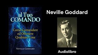 Al tuo comando  Neville Goddard audiolibro completo [upl. by Hama]