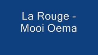 La Rouge  Mooi Oema [upl. by Nayk]