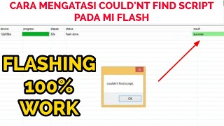 CARA MENGATASI COULDNT FIND SCRIPT PADA MI FLASH XIAOMIHOW SOLVE COULDNT FIND SCRIPT ON XIAOMI [upl. by Lonergan]