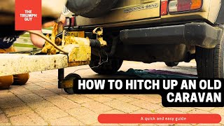 How to Hitch Up an Old Caravan StepbyStep Guide for Beginners [upl. by Dewees]