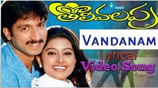 Vandanam Lyrical Video Song  Tholi Valapu  Gopi Chand amp Sneha [upl. by Westfahl]