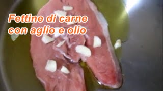 Fettine di carne in padella aglio e olio [upl. by Kcirrag115]