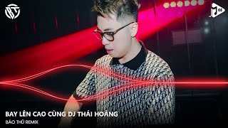 NONSTOP 2024 THÁI HOÀNG REMIX  FULL SET NHẠC KE THÁI HOÀNG REMIX  BAY LÊN CAO CÙNG DJ THÁI HOÀNG [upl. by Sybila121]