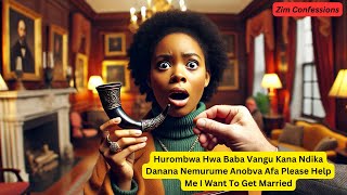 Hurombwa Hwa Baba Vangu Kana Ndika Danana Nemurume Anobva Afa Please Help Me I Want To Get Married [upl. by Nnaeoj]