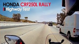 Honda CRF250L Rally Highway Test [upl. by Nov548]