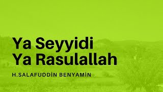 Ya Seyyidi Ya Rasulallah  HSalafuddin Benyamin [upl. by Cos]