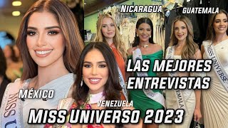 Miss Universo 2023  Melissa Flores de México Sheynnis Palacios de Nicaragua y Mejores Entrevistas [upl. by Nosliw]