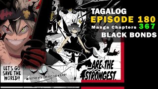 Black Clover Episode 180 Tagalog Chapter 367  BLACK BONDS [upl. by Cuthbert414]