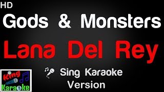 🎤 Lana Del Rey  Gods and Monsters Karaoke Version  King Of Karaoke [upl. by Nodab]