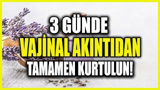 3 Günde Vajinal Akıntı ve Kaşıntıdan Tamamen Kurtulmak Çok Kolay [upl. by Jethro]