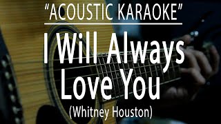 I will always love you  Whitney Houston Acoustic karaoke [upl. by Ardnasal]