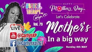 Musical Therapy with Carlyn XP  Vol 79  Happy Mothers Day [upl. by Mcdermott]