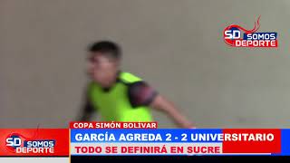 García Agreda vs Universitario De Sucre Copa Simón Bolívar 2021Semifinal Ida [upl. by Selrhc992]