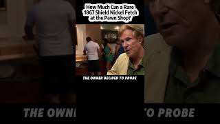 How Much Can a Rare 1867 Shield Nickel Fetch at the Pawn Shop pawnstars pawnshop pawn [upl. by Nnylaf]