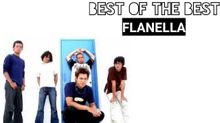 KUMPULAN LAGU FLANELLA PALING HITS  BEST OF THE BEST [upl. by Nylatsyrc]