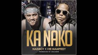 Naisoboy X Vee MampeezyKa Nako prod by Zolasko [upl. by Llertnov263]