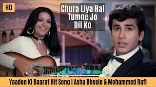 Chura Liya Hai Tumne Jo Dil Ko  Full Song  Yaadon Ki Baraat  Asha B Mohammed Rafi  Zeenat 1973 [upl. by Korney]