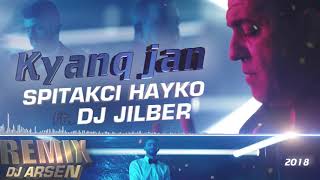 SPITAKCI HAYKO ft JilBER  KYANQ JAN  DJ ARSEN REMIX 2018 [upl. by Ahsimaj]