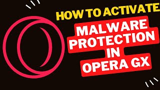 How to Activate Malware Protection in Opera GX [upl. by Annagroeg]