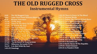 The Old Rugged Cross  Instrumental Hymns [upl. by Akitahs323]