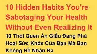 10 Hidden Habits Youre Sabotaging Your Health Without Even Realizing It  Listening skill channel [upl. by Betz]