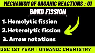 Mechanism Of Organic Reactions  Bond fission  Homolysis amp Heterolysis Bsc 1st year chemistry [upl. by Janel]