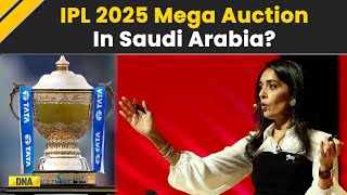 IPL 2025 Mega Auction IPL Auction Likely To Be Held In Riyadh Tentative Dates Announced  BCCI [upl. by Asial]