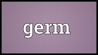 Germ Meaning [upl. by Ogden401]