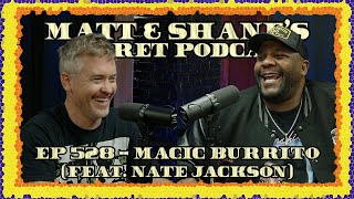 Ep 528  Magic Burrito feat Nate Jackson [upl. by Witkin]