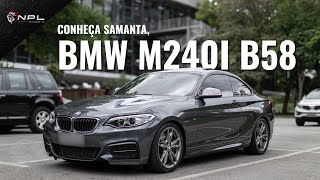 Conheça Samanta a BMW M240i 30T B58 🚀Novo Project Car [upl. by Htaras]