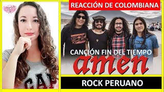 FIN DEL TIEMPO  AMÉN ROCK PERUANO REACCIÓN DE COLOMBIANA [upl. by Meras]