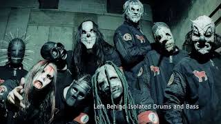 Slipknot  Left Behind Isolated Drums and Bass Only [upl. by Hsara]