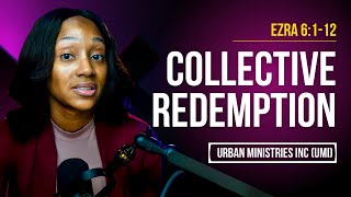 Ezra 6112  Collective Redemption for Gods People [upl. by Noraed]