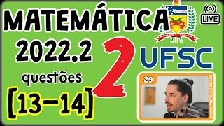 🔴 UFSC 20222 Correção da prova 20222 de Matemática Questões 13 até 14 [upl. by Acebber]