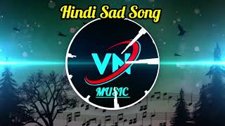 Nonstop Hindi Sad Song Hindi Remix Sad Song remix song [upl. by Ssitnerp]