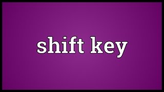 Shift key Meaning [upl. by Asirrak]