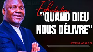 🎤QUAND DIEU NOUS DÉLIVRE APT ROLAND DALO PRÉDICATION PHILA CITÉ DEXAUCEMENT CMP EXHORTATION [upl. by Clovis]