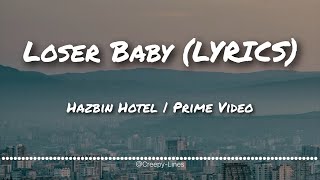 Loser Baby Lyrics Hazbin [upl. by Elitnahc]