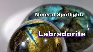 Mineral Spotlight  Labradorite [upl. by Valerie752]